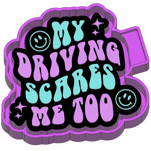 My Driving scares me too Freshie Plastic Mold!